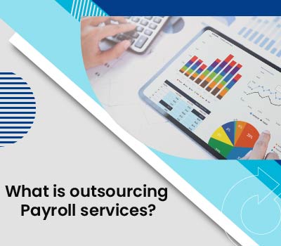 What is Outsourcing Payroll Services